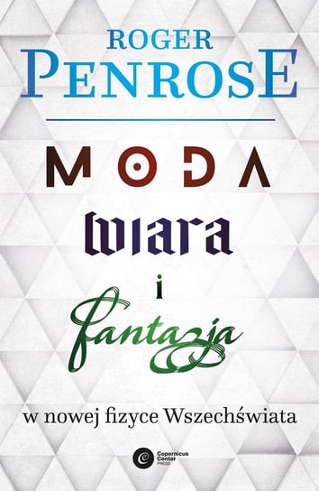 Moda, wiara i fantazja w nowej fizyce Wszechświata - ebook epub Penrose Roger