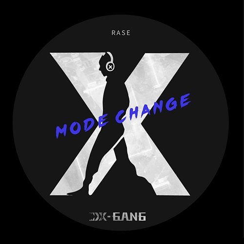 MODE CHANGE X-Gang with RASE