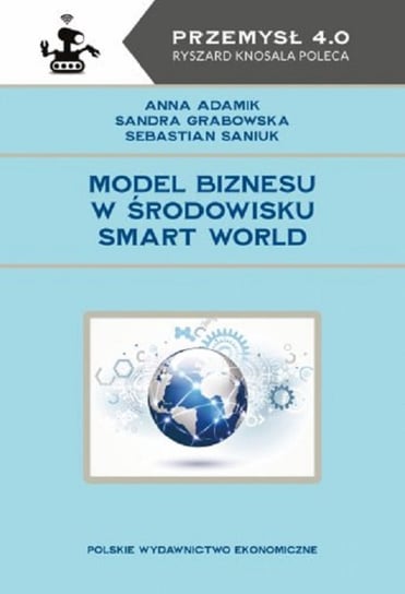 Model biznesu w środowisku Smart World Opracowanie zbiorowe