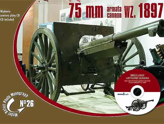 Model Detail Photo Monograph - nr 26. 75mm Armata wz.1897 Skotnicki Mariusz