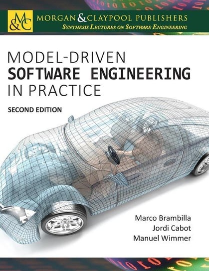 Model-Driven Software Engineering in Practice Brambilla Marco