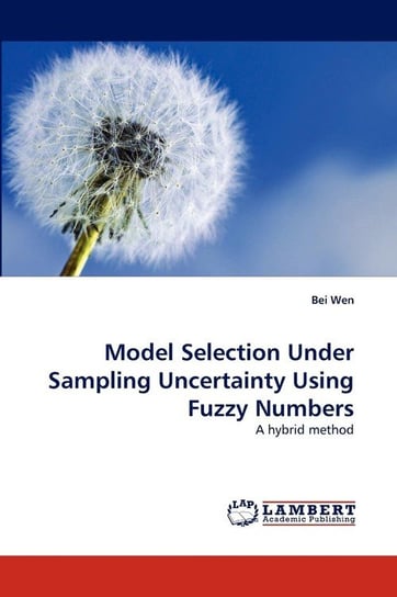Model Selection Under Sampling Uncertainty Using Fuzzy Numbers Wen Bei