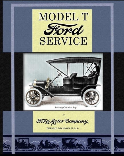 Model T Ford Service Ford Motor Company