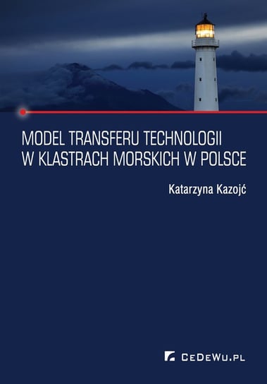 Model transferu technologii w klastrach morskich w Polsce Kazojć Katarzyna