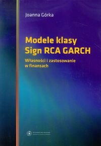 Modele klasy Sign RCA GARCH Górka Joanna