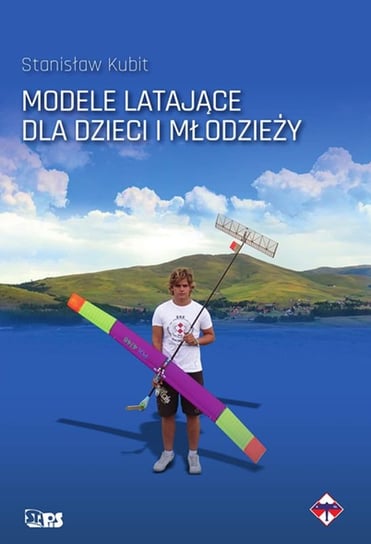 Modele latające dla dzieci i młodzieży Kubit Stanisław
