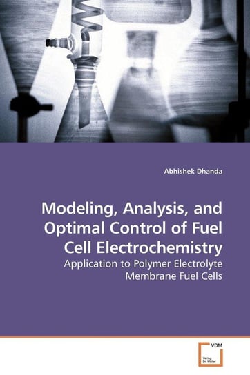 Modeling, Analysis, and Optimal Control of Fuel Cell Electrochemistry Dhanda Abhishek