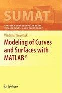 Modeling of Curves and Surfaces with MATLAB® Rovenski Vladimir