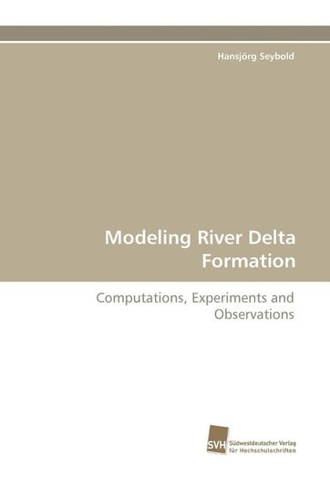 Modeling River Delta Formation Seybold Hansjrg