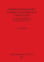 Modeling Socioeconomic Evolution and Continuity in Ancient Egypt Yokell Carol