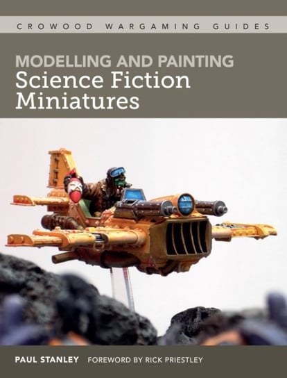 Modelling and Painting Science Fiction Miniatures Stanley Paul