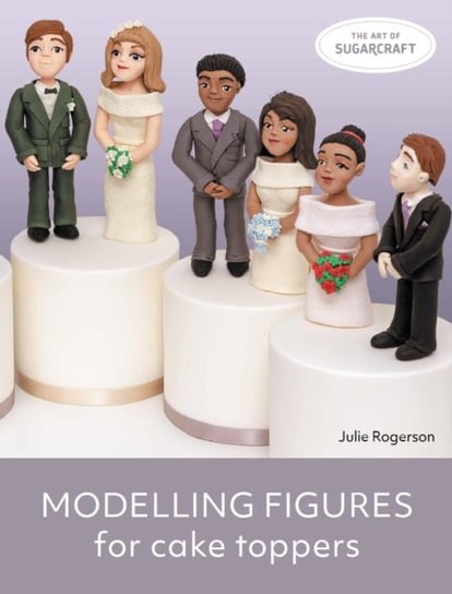 Modelling Figures for Cake Toppers Julie Rogerson