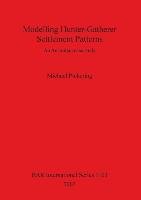 Modelling Hunter-Gatherer Settlement Patterns Pickering Michael