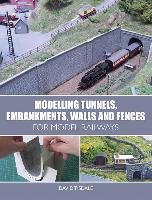 Modelling Tunnels, Embankments, Walls and Fences for Model Railways Tisdale David