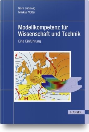 Modellkompetenz für Wissenschaft und Technik Hanser Fachbuchverlag