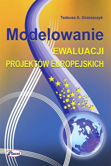 Modelowanie ewaluacji projektów europejskich Grzeszczyk Tadeusz