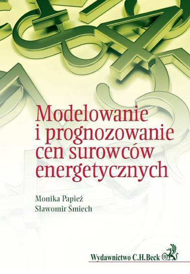 Modelowanie i prognozowanie cen surowców energetycznych Papież Monika, Śmiech Sławomir