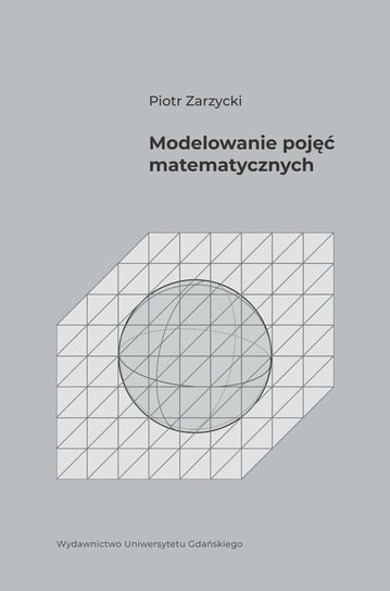 Modelowanie pojęć matematycznych Zarzycki Piotr