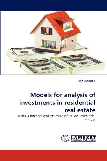 Models for analysis of investments in residential real estate Joy Tuscano