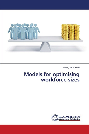 Models for optimising workforce sizes Tran Trong Binh