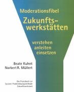 Moderationsfibel Zukunftswerkstätten Kuhnt Beate, Muller Norbert R.