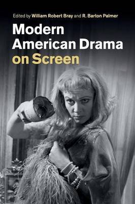 Modern American Drama on Screen Bray William Robert