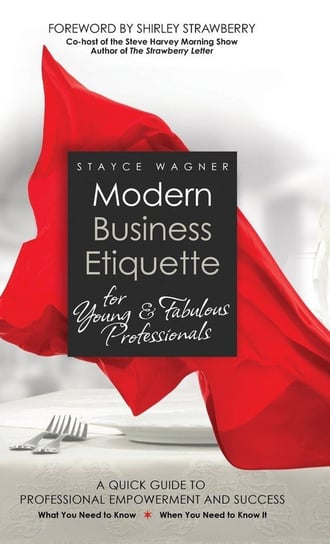 Modern Business Etiquette for Young & Fabulous Professionals Wagner Stayce