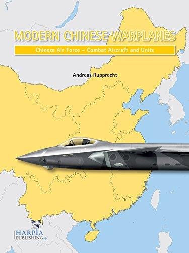 Modern Chinese Warplanes: Chinese Air Force - Combat Aircraf Rupprecht Andreas