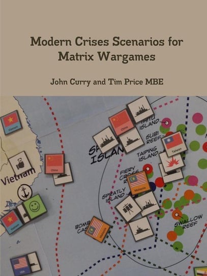 Modern Crises Scenarios for Matrix Wargames Curry John