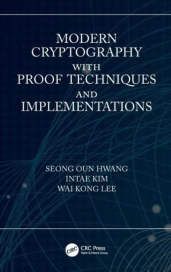 Modern Cryptography with Proof Techniques and Implementations Seong Oun Hwang
