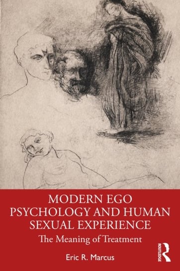 Modern Ego Psychology and Human Sexual Experience: The Meaning of Treatment Opracowanie zbiorowe