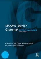 Modern German Grammar Whittle Ruth, Klapper John, Glockel Katharina, Dodd William, Eckhard-Black Christine