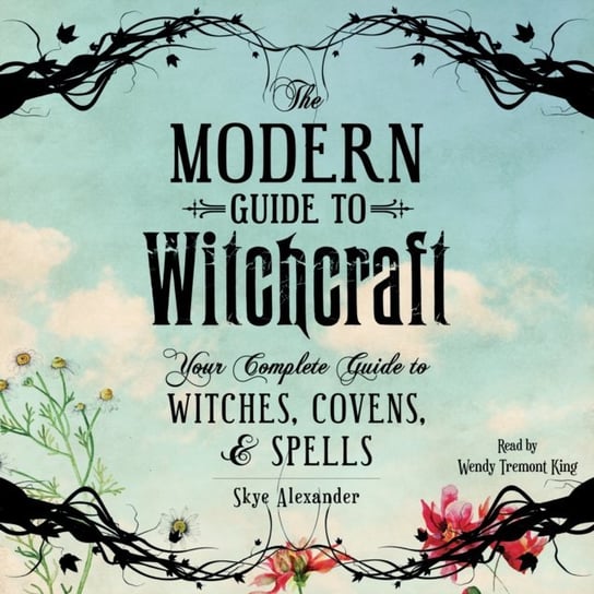 Modern Guide to Witchcraft Alexander Skye