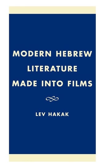 Modern Hebrew Literature Made into Films Hakak Lev