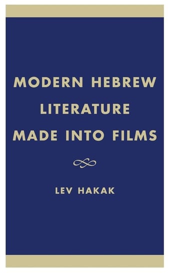 Modern Hebrew Literature Made into Films Hakak Lev