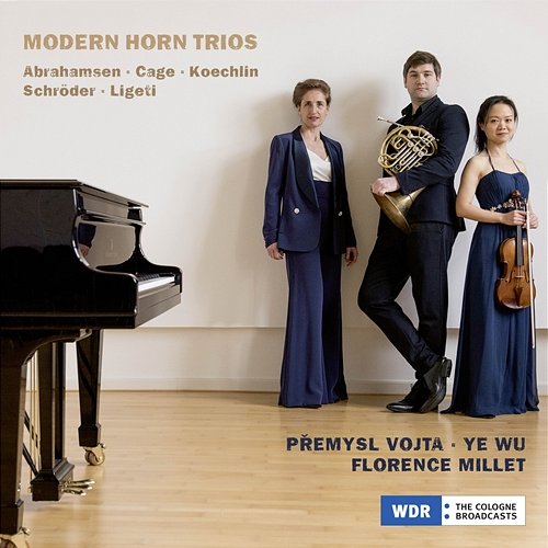 Modern Horn Trios Přemysl Vojta, Ye Wu, Florence Millet