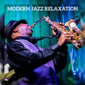 Modern Jazz Relaxation - Instrumental Jazz Music, Smoot Lounge, Jazz Paradise, Cafe Restaurant Music Restaurant Jazz Music Collection