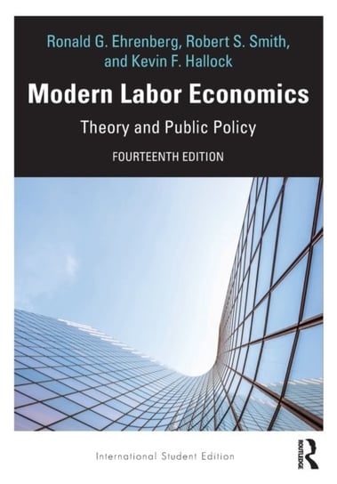 Modern Labor Economics: Theory and Public Policy - International Student Edition Opracowanie zbiorowe
