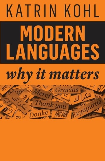 Modern Languages: Why It Matters Katrin Kohl