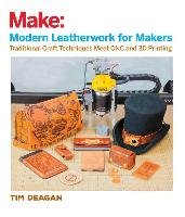 Modern Leatherwork for Makers Deagan Tim