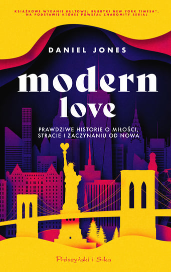 Modern Love. Prawdziwe historie o miłości, stracie i zaczynaniu od nowa Jones Daniel