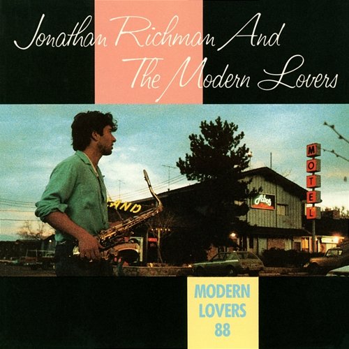Modern Lovers '88 Jonathan Richman, The Modern Lovers