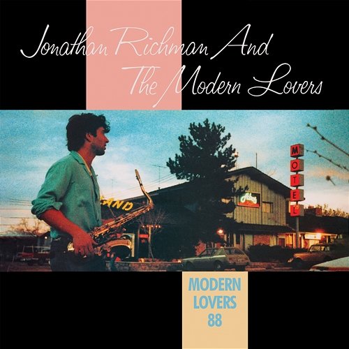 Modern Lovers 88 Jonathan Richman, The Modern Lovers