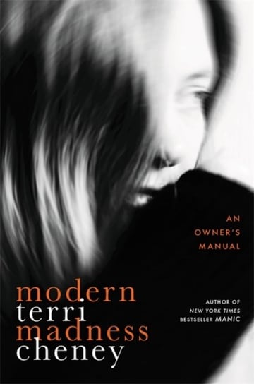 Modern Madness: An Owners Manual Cheney Terri