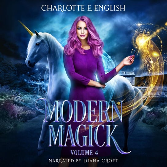 Modern Magick. Volume 4 Charlotte E. English