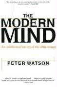 Modern Mind: An Intellectual History of the 20th Century Watson Peter