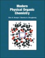 Modern Physical Organic Chemistry Anslyn Eric V., Dougherty Dennis A.