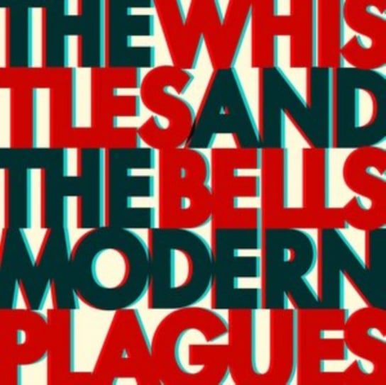 Modern Plagues The Whistles and The Bells