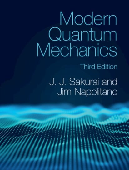 Modern Quantum Mechanics Opracowanie zbiorowe