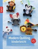 Modern Quilling kinderleicht Schmitt Gudrun